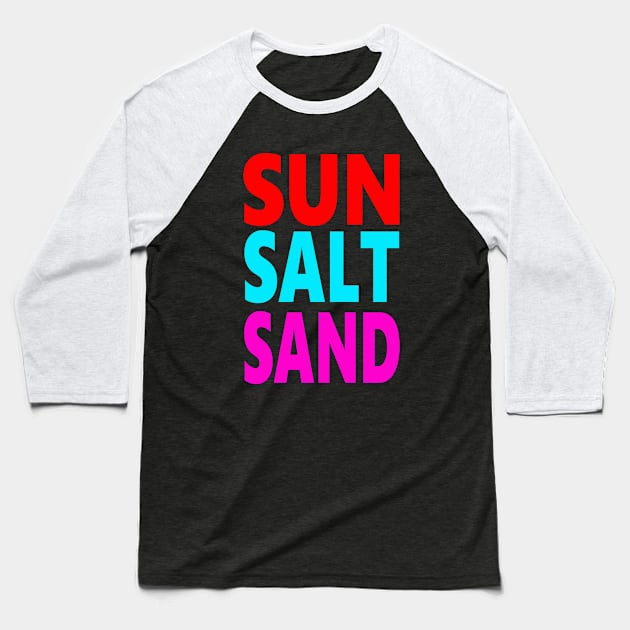 Sun salt sand Baseball T-Shirt by Evergreen Tee